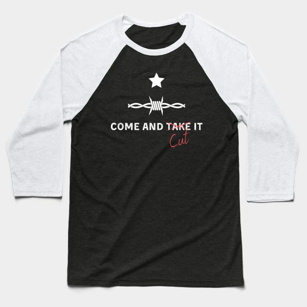Come and Cut it Border Razor Wire cutting US border crossing Baseball T-Shirt by deafcrafts